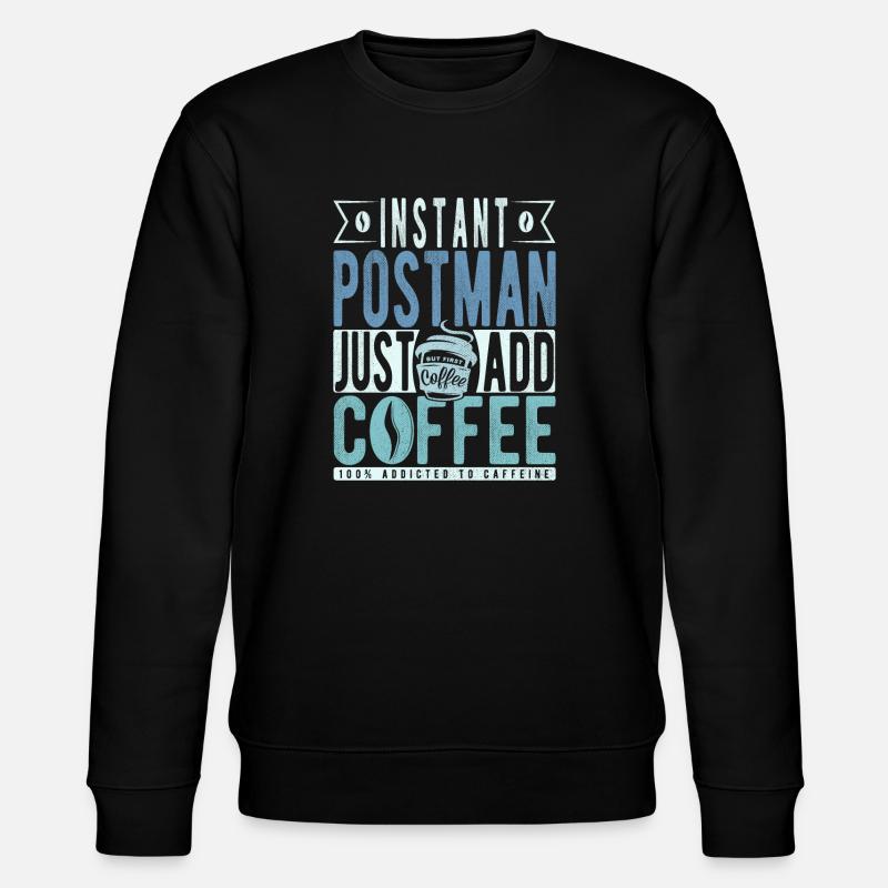 Postman coffee saying - Stanley/Stella CHANGER Unisex Organic Sweatshirt - black