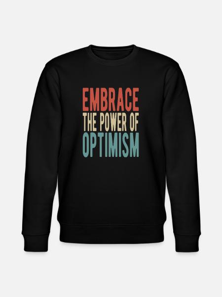 Embrace the power of optimism - Stanley/Stella CHANGER Unisex Organic Sweatshirt - black