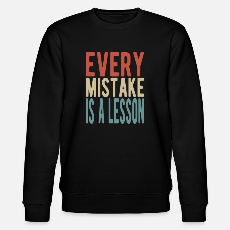 Every mistake is a lesson - Stanley/Stella CHANGER Unisex Organic Sweatshirt - black