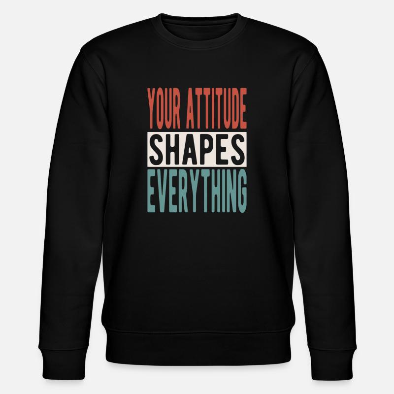 Your attitude shapes everything - Stanley/Stella Unisex Bio-Sweatshirt CHANGER  - Schwarz