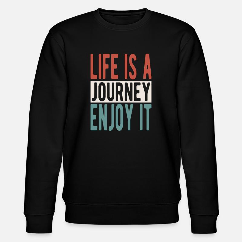 Life is a journey, enjoy it - Stanley/Stella Unisex Bio-Sweatshirt CHANGER  - Schwarz