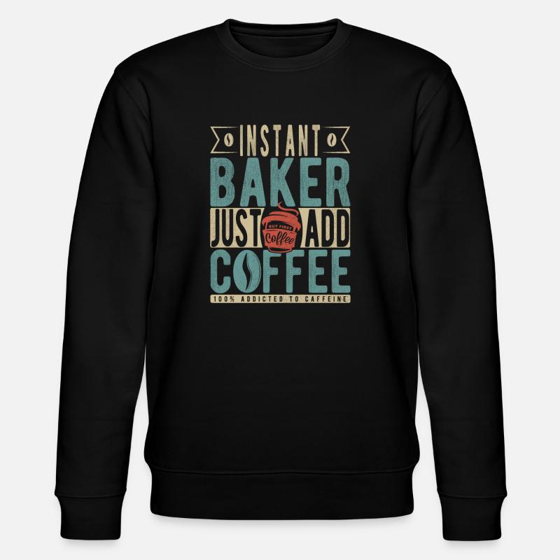 Instant-Bäcker einfach Kaffee hinzufügen - Stanley/Stella Unisex Bio-Sweatshirt CHANGER  - Schwarz