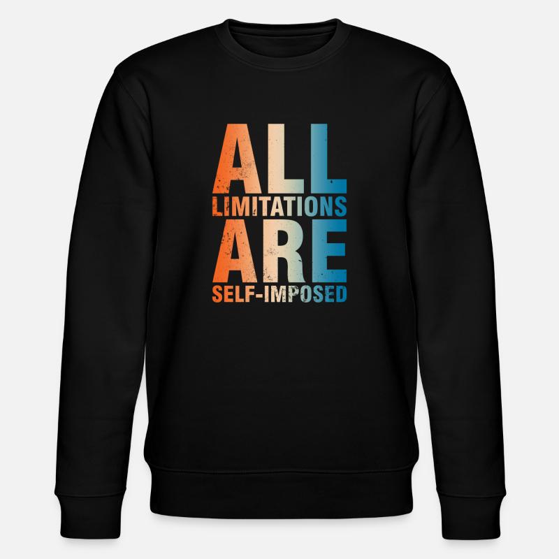 Toutes les limites sont auto-imposées - Sweat bio CHANGER Stanley/Stella Unisexe - noir