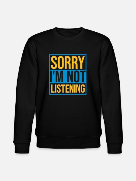 désolé de ne pas écouter - Sweat bio CHANGER Stanley/Stella Unisexe - noir