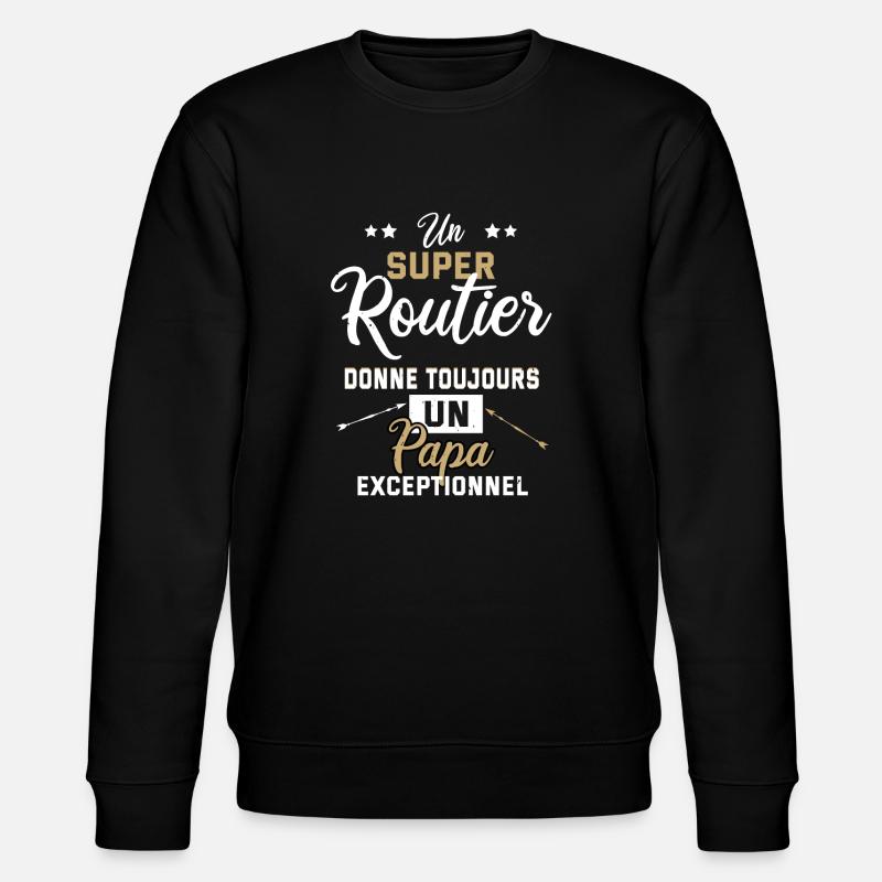 Routier chauffeur poids lourd cadeau humour drôle - Sweat bio CHANGER Stanley/Stella Unisexe - noir