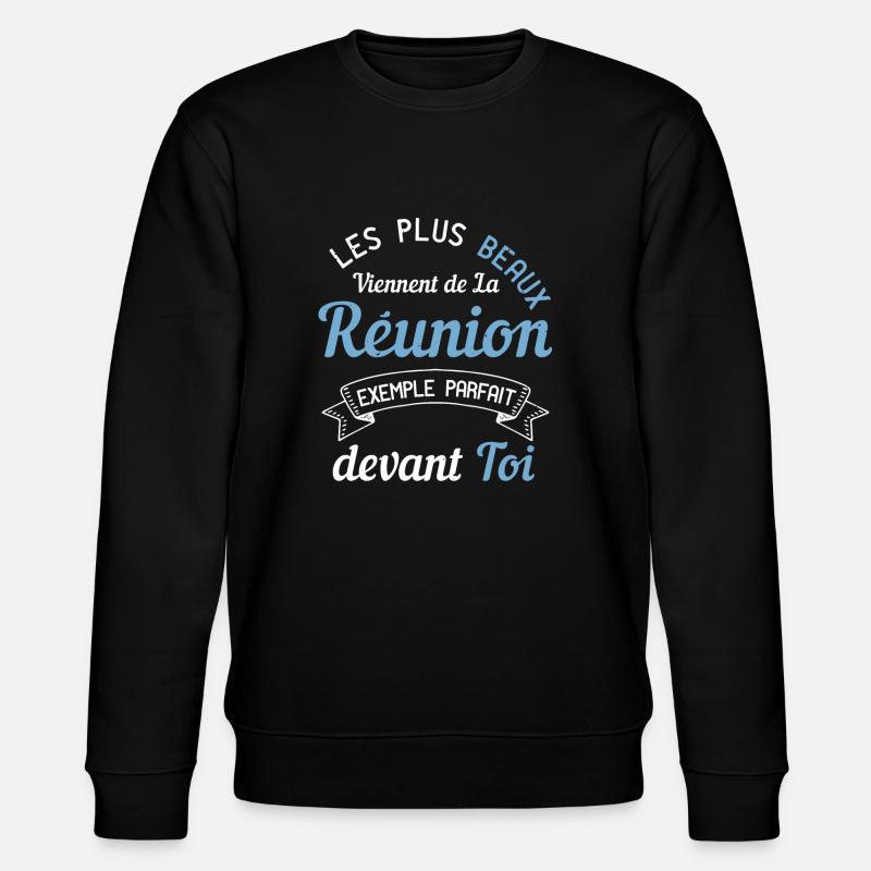 Les Plus Beaux Viennent De La Réunion - Humour 974 - Sweat bio CHANGER Stanley/Stella Unisexe - noir