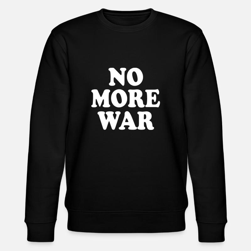 No more war - Sweat bio CHANGER Stanley/Stella Unisexe - noir