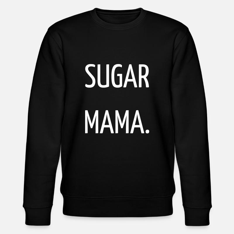 Sugar mama - Sweat bio CHANGER Stanley/Stella Unisexe - noir
