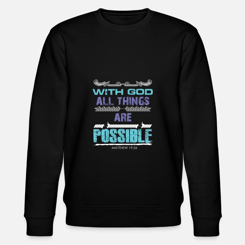Bible God Everything Possible - Stanley/Stella CHANGER Unisex Organic Sweatshirt - black