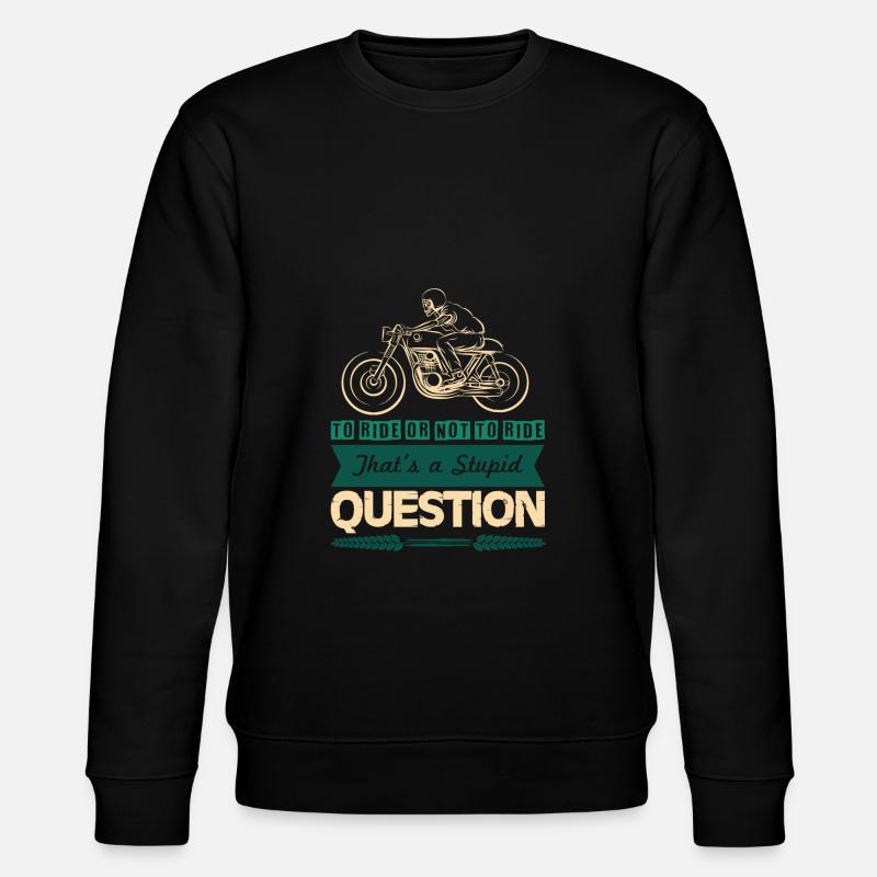Motorcycle Cool Saying - Stanley/Stella CHANGER Unisex Organic Sweatshirt - black
