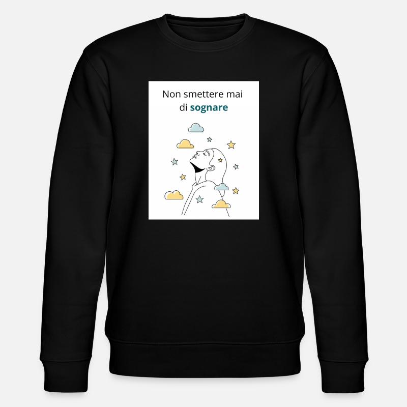 Never stop dreaming - Stanley/Stella CHANGER Unisex Organic Sweatshirt - black