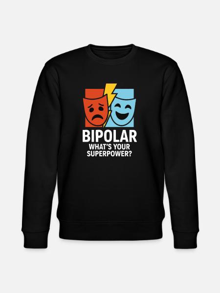 Bipolar What's Your Superpower – Statement Design - Stanley/Stella CHANGER Unisex Organic Sweatshirt - black