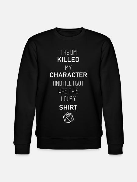 DM Killed my character - Stanley/Stella CHANGER Unisex Organic Sweatshirt - black