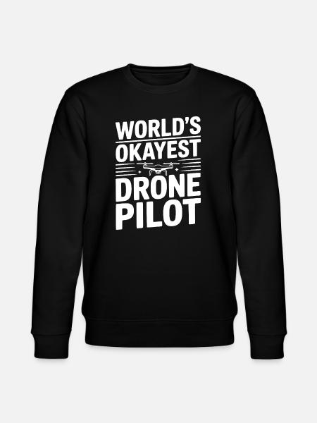 World's Okayest Drone Pilot - Stanley/Stella CHANGER Unisex Organic Sweatshirt - black