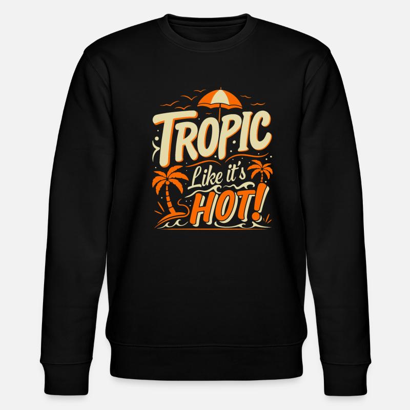 Tropique comme s’il faisait chaud ! - Sweat bio CHANGER Stanley/Stella Unisexe - noir