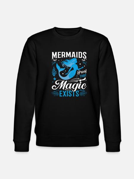 Mermaids: Proof that magic exists. - Stanley/Stella CHANGER Unisex Organic Sweatshirt - black