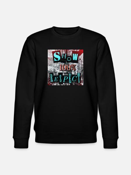 Show 100% respect - Stanley/Stella CHANGER Unisex Organic Sweatshirt - black