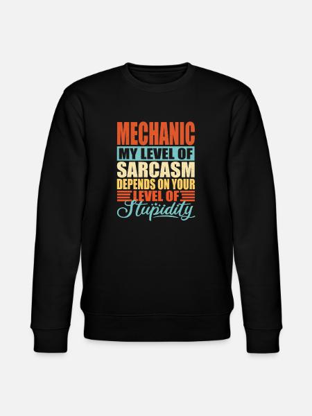 Mechanic sarcasm Funny mechanic - Stanley/Stella CHANGER Unisex Organic Sweatshirt - black