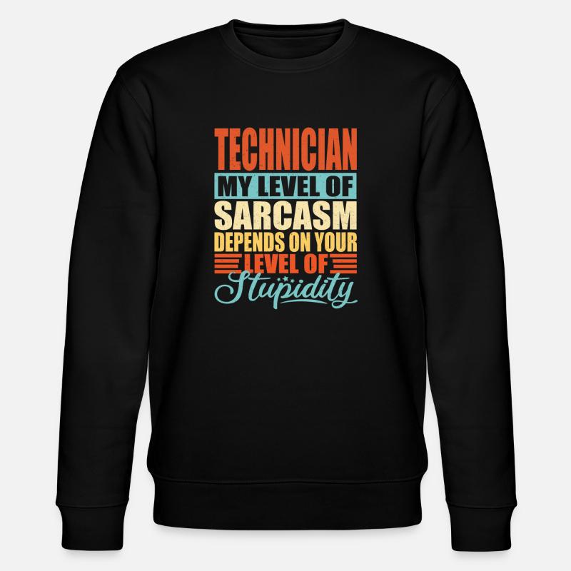 Technician sarcasm - Stanley/Stella CHANGER Unisex Organic Sweatshirt - black