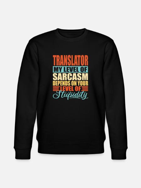 Translator sarcasm - Stanley/Stella CHANGER Unisex Organic Sweatshirt - black