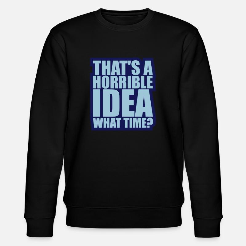 Thats a horrible Idea - Stanley/Stella Unisex Bio-Sweatshirt CHANGER  - Schwarz