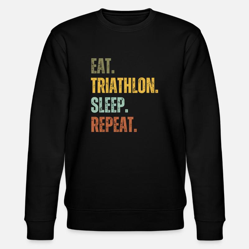 EAT TRIATHLON SLEEP REPEAT - Stanley/Stella CHANGER Unisex Organic Sweatshirt - black