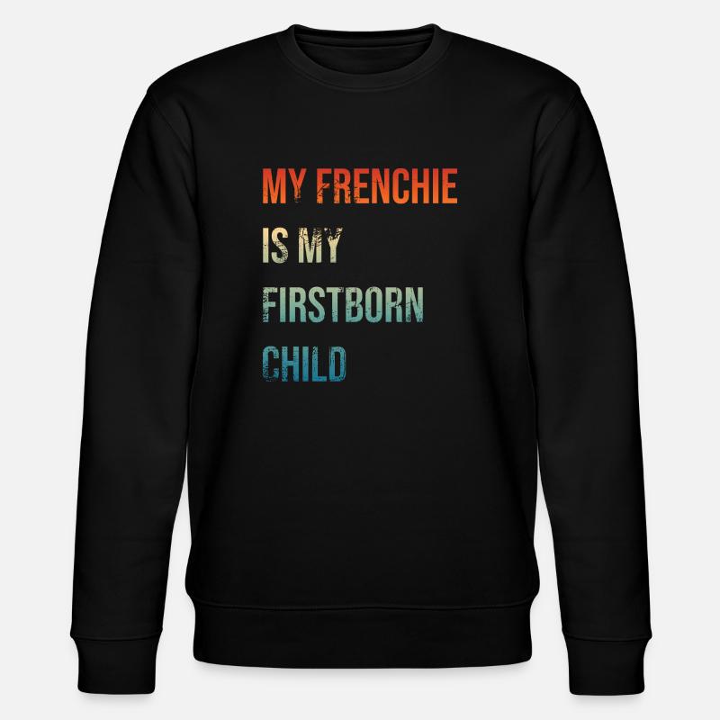 Frenchie Firstborn - Stanley/Stella CHANGER Unisex Organic Sweatshirt - black