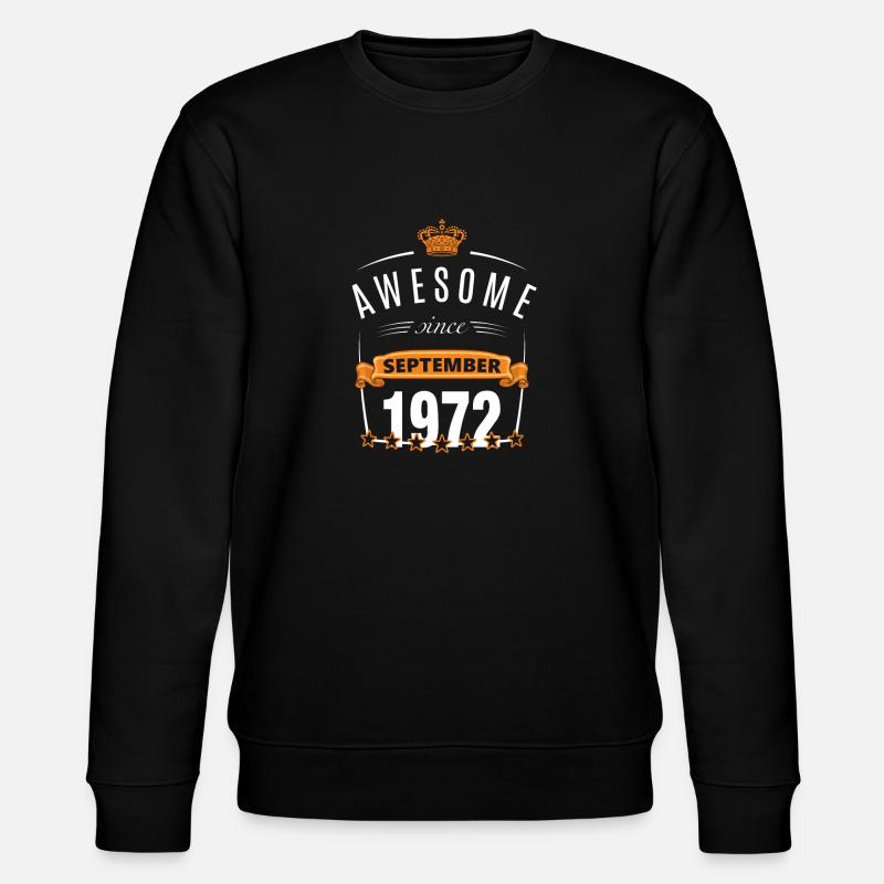 September 1972 born - Stanley/Stella CHANGER Unisex Organic Sweatshirt - black