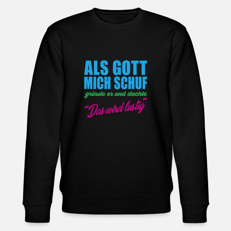 Als Gott mich schuf Geschenkidee - Stanley/Stella Unisex Bio-Sweatshirt CHANGER  - Schwarz