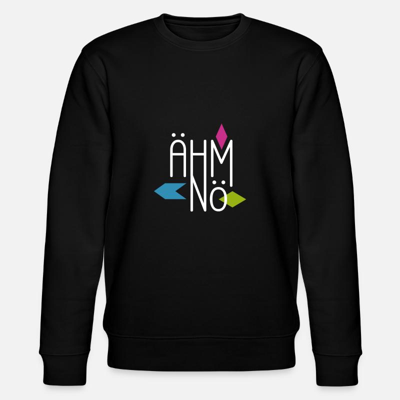 Ähm Nö - Stanley/Stella Unisex Bio-Sweatshirt CHANGER  - Schwarz