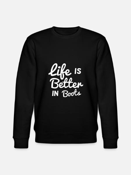 Life is better in boots - Stanley/Stella CHANGER Unisex Organic Sweatshirt - black