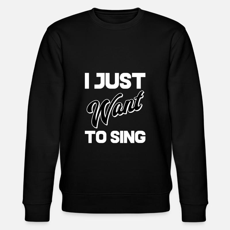 Je veux juste chanter - Sweat bio CHANGER Stanley/Stella Unisexe - noir