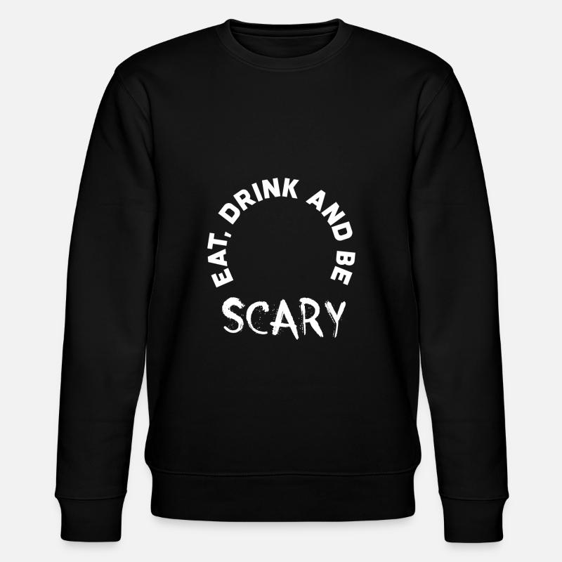 Mangez Buvez et soyez effrayant - Sweat bio CHANGER Stanley/Stella Unisexe - noir