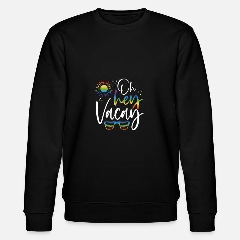 Oh Hey Summer Holidays - Stanley/Stella CHANGER Unisex Organic Sweatshirt - black