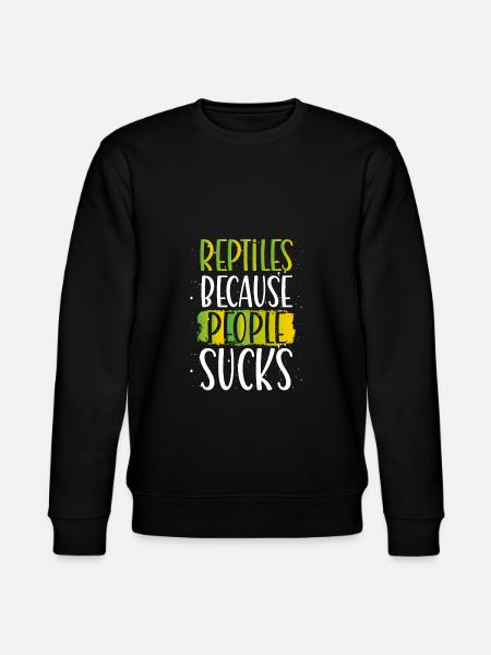 Reptiles Because People Are Shit - Stanley/Stella CHANGER Unisex Organic Sweatshirt - black