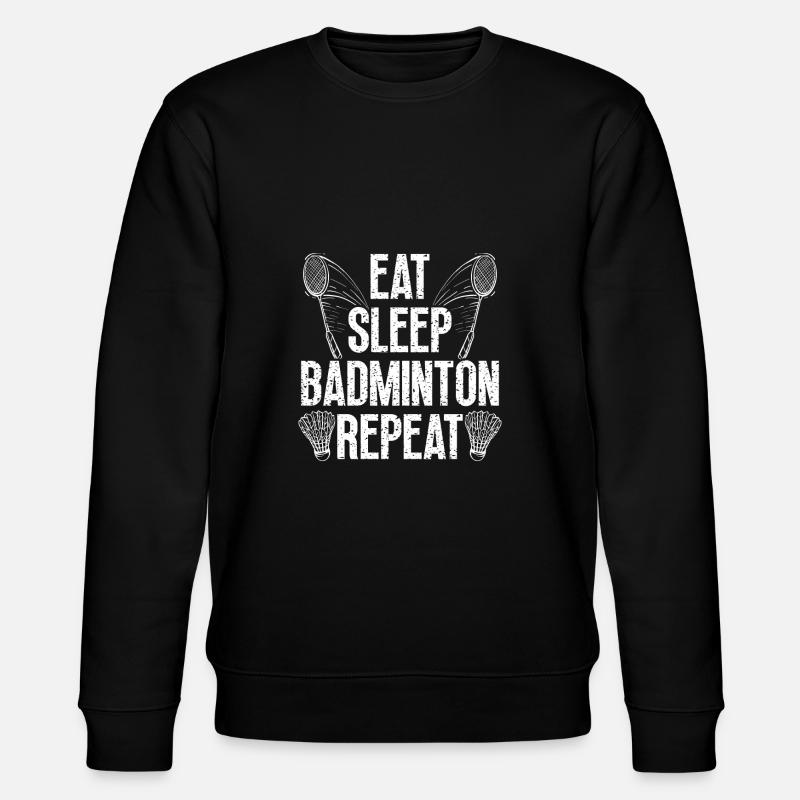 Eat, sleep, repeat badminton - Stanley/Stella CHANGER Unisex Organic Sweatshirt - black
