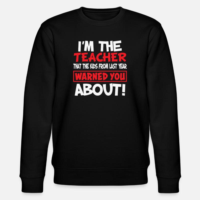 Humorvolles Lehrerzitat Design - Stanley/Stella Unisex Bio-Sweatshirt CHANGER  - Schwarz