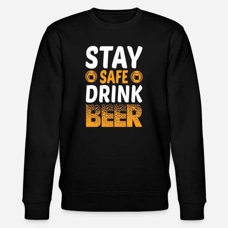 Stay safe drink more beer - Stanley/Stella Unisex Bio-Sweatshirt CHANGER  - Schwarz