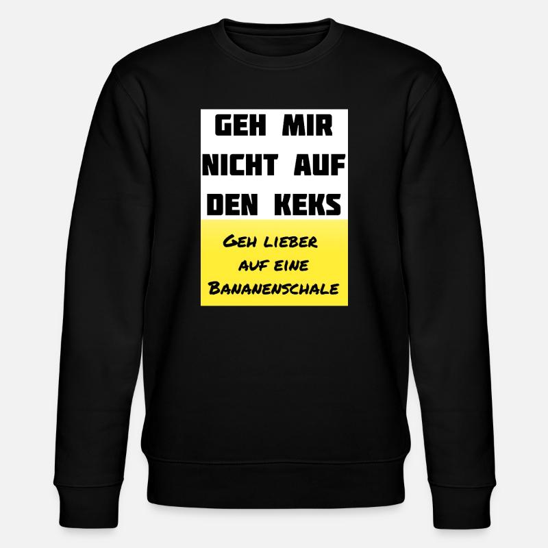 Don't get on my nerves - Stanley/Stella CHANGER Unisex Organic Sweatshirt - black