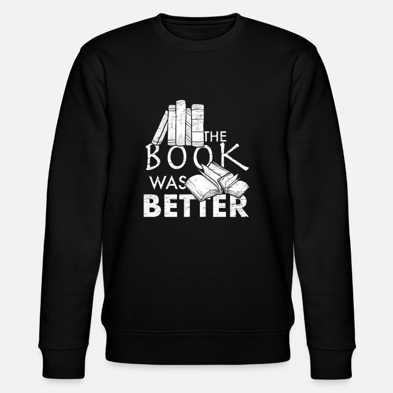 Das Buch war besser - Stanley/Stella Unisex Bio-Sweatshirt CHANGER  - Schwarz