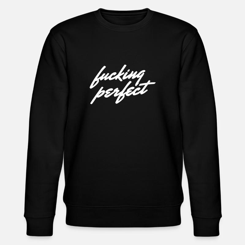 Fucking Perfect - Stanley/Stella Unisex Bio-Sweatshirt CHANGER  - Schwarz