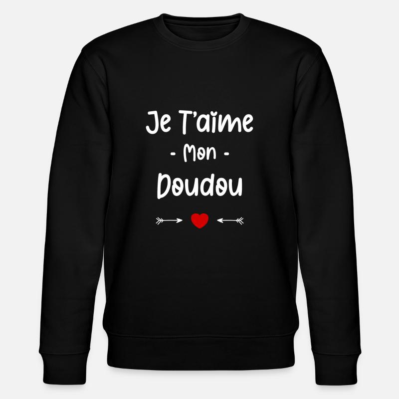 Je t'aime mon Doudou - Sweat bio CHANGER Stanley/Stella Unisexe - noir