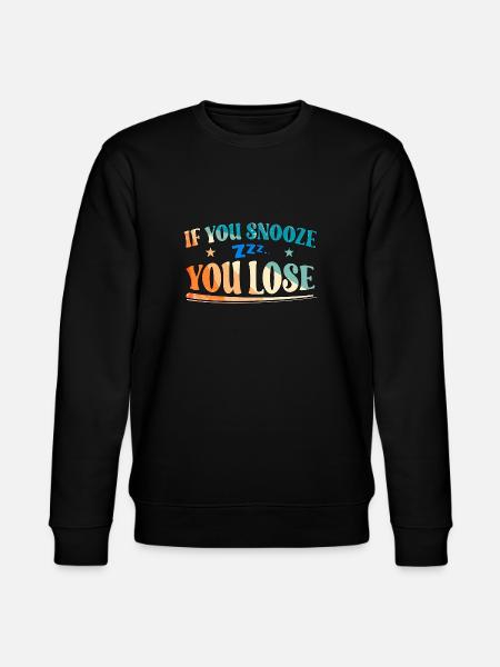 If You Snooze You Lose - Stanley/Stella CHANGER Unisex Organic Sweatshirt - black