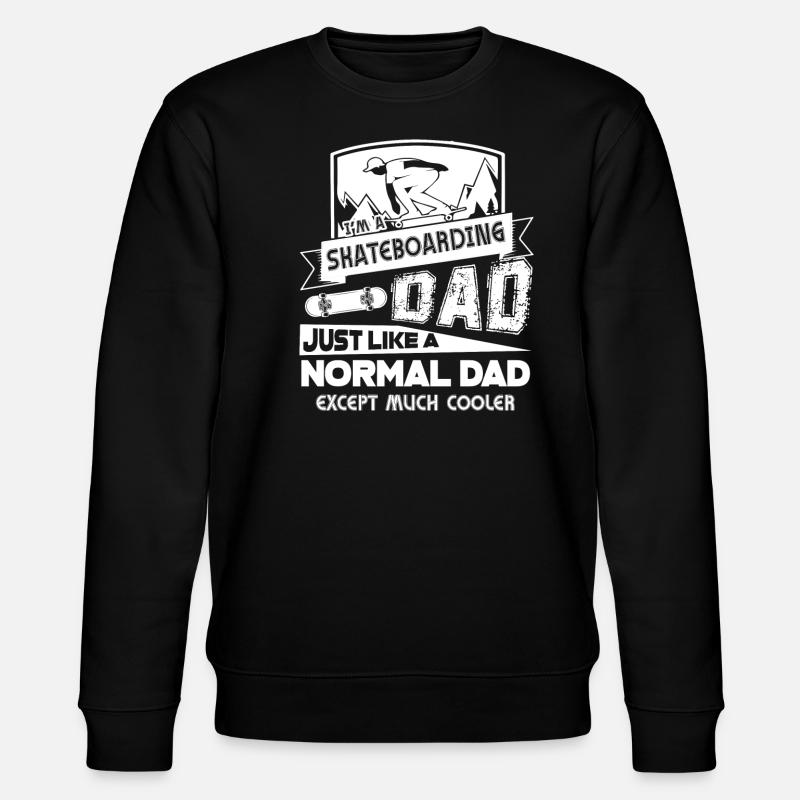 Skateboarding Dad Is Cooler - Stanley/Stella CHANGER Unisex Organic Sweatshirt - black