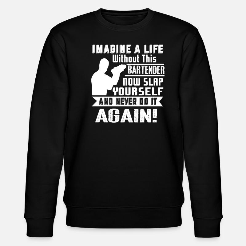 Life Without Bartender - Stanley/Stella CHANGER Unisex Organic Sweatshirt - black