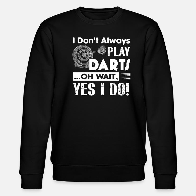 Darts Always Play Darts - Stanley/Stella CHANGER Unisex Organic Sweatshirt - black