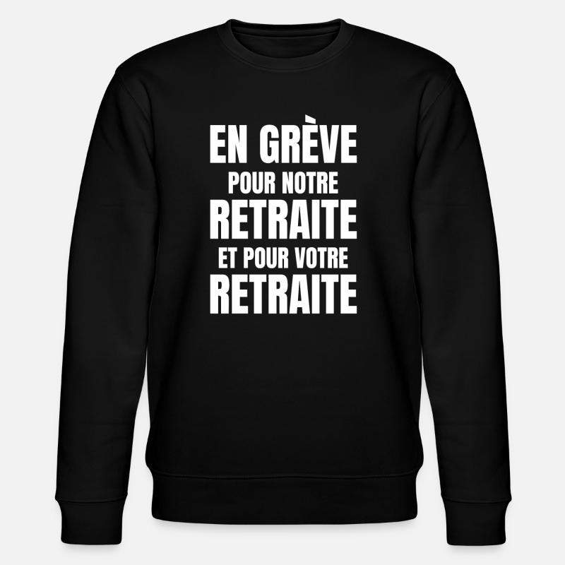 retraite, réforme des retraites - Sweat bio CHANGER Stanley/Stella Unisexe - noir