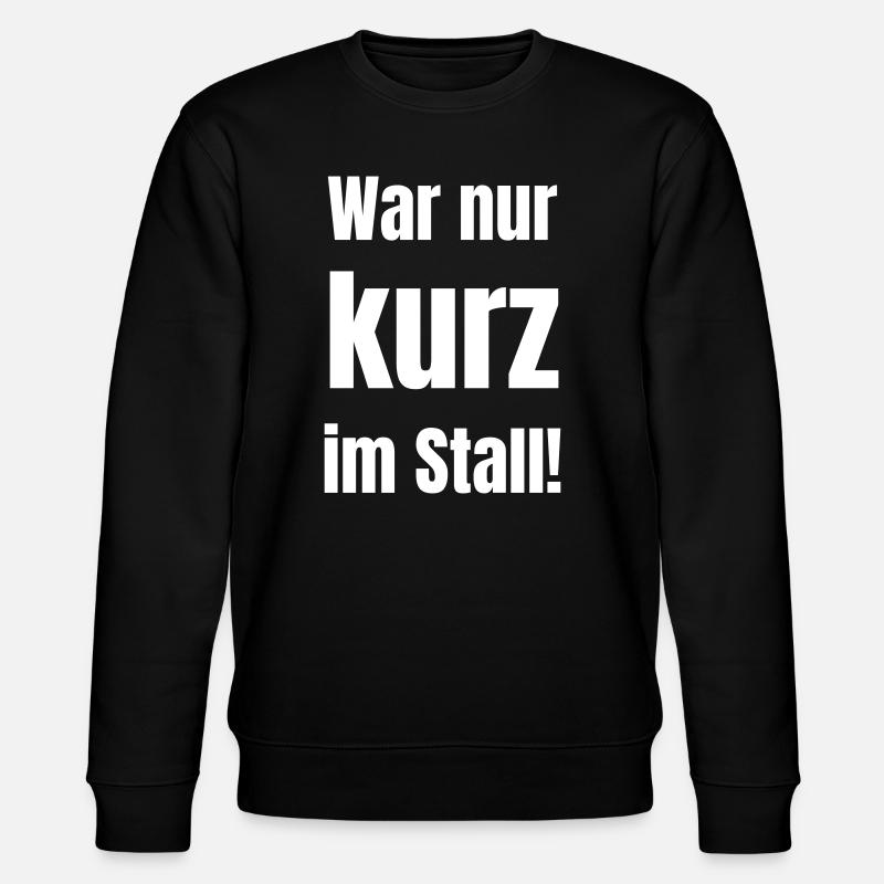 War nur kurz im Stall - Stanley/Stella Unisex Bio-Sweatshirt CHANGER  - Schwarz