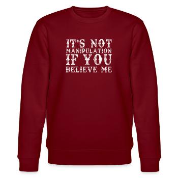 Not Manipulation If You Believe - Stanley/Stella CHANGER Unisex Organic Sweatshirt - burgundy - Front - Nik (191cm) & Marisol (170cm)