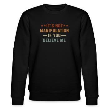 Not Manipulation If You Believe - Stanley/Stella CHANGER Unisex Organic Sweatshirt - black - Front - Nik (191cm) & Marisol (170cm)